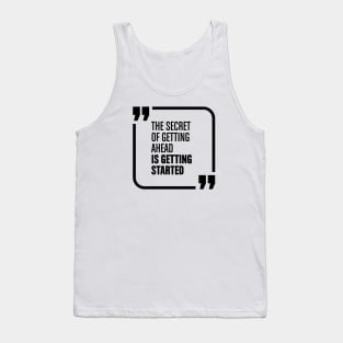 The secret of getting ahead Tank Top